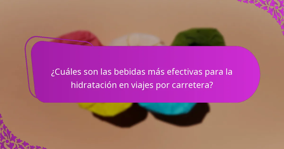 ¿Cuáles son las bebidas más efectivas para la hidratación en viajes por carretera?