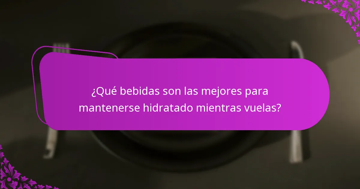 ¿Qué bebidas son las mejores para mantenerse hidratado mientras vuelas?
