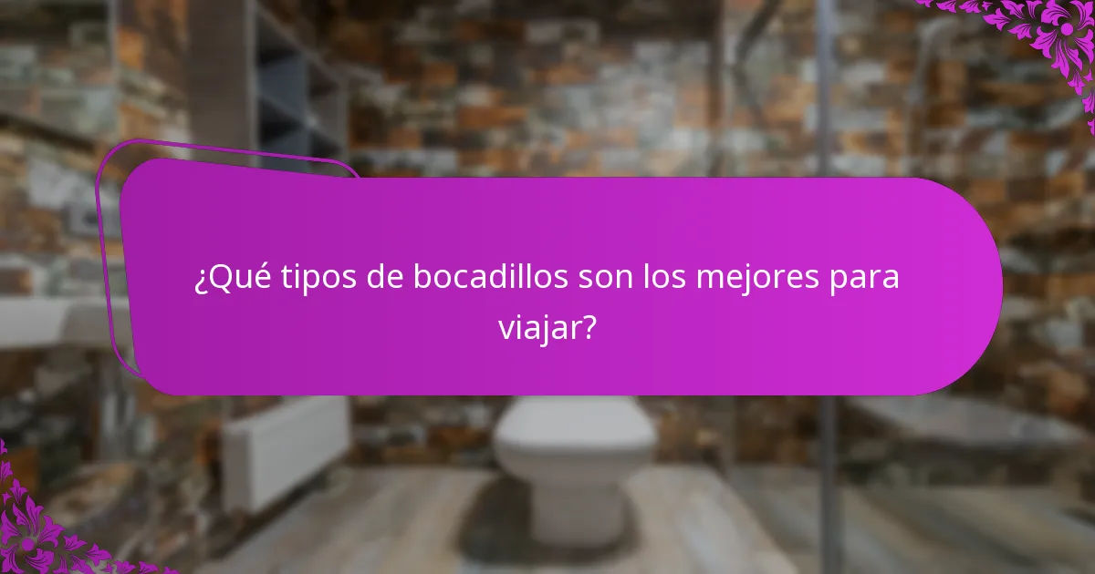 ¿Qué tipos de bocadillos son los mejores para viajar?